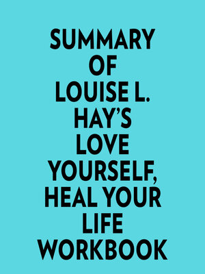 cover image of Summary of Louise L. Hay's Love Yourself, Heal Your Life Workbook